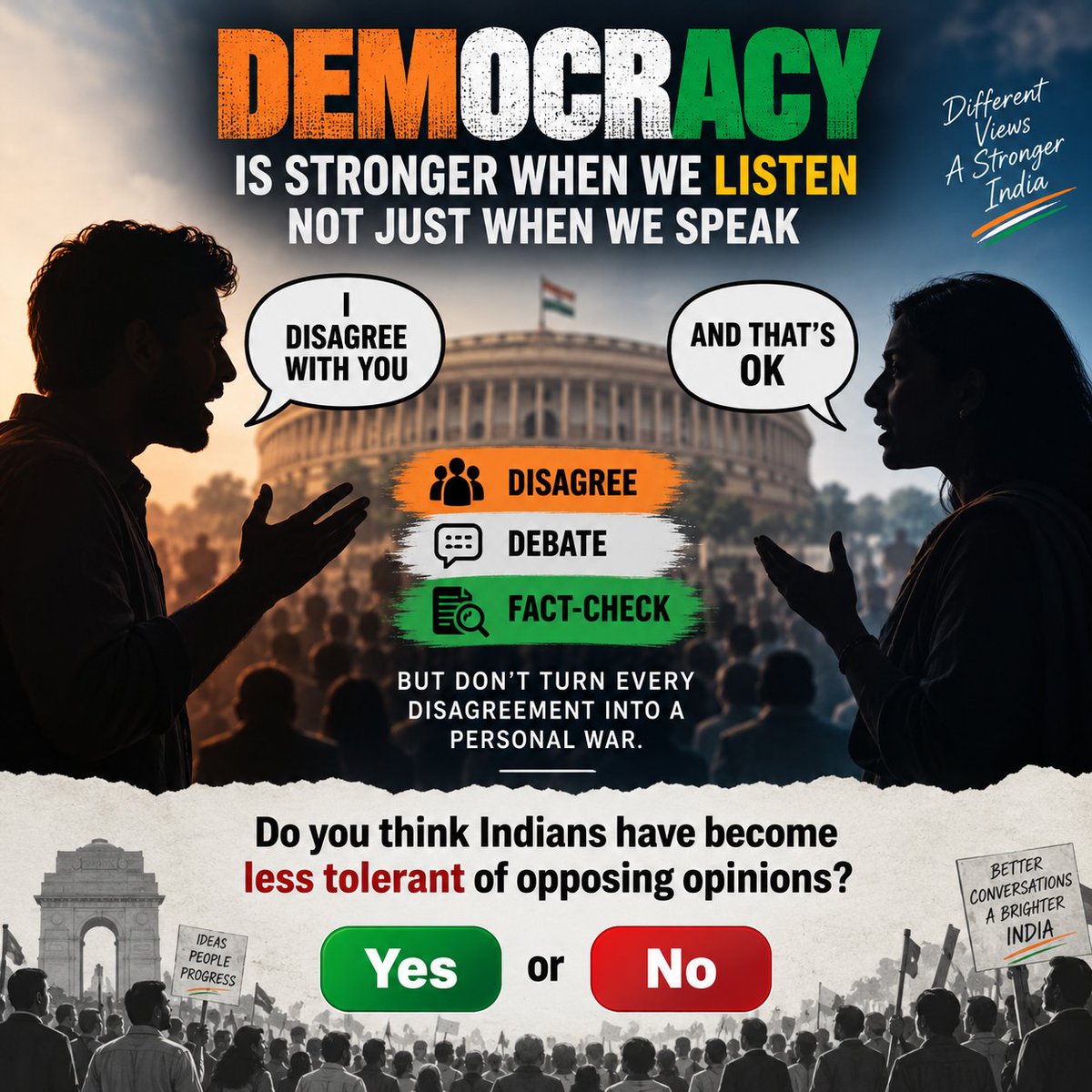 Nitish___Jha's tweet photo. Unpopular opinion:

Democracy doesn't mean everyone has to agree with you.

It means you should be able to hear an opinion you strongly dislike — without immediately trying to silence the person.

Disagree. Debate. Fact-check.

But don't turn every disagreement into a personal war.

Do you think Indians have become less tolerant of opposing opinions?

Yes or No? 👇
