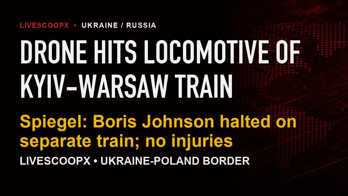 LiveScoopX's tweet photo. Ukraine says a Russian drone hit the Kyiv-Warsaw train's locomotive near Poland's border on Sunday. No injuries.
Der Spiegel reports Boris Johnson and Merz adviser Günter Sautter were on another train halted nearby. Johnson unharmed.
Source: Ukrzaliznytsia / Der Spiegel / LBC https://t.co/OOT3QMQ3qa