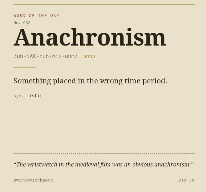 Wordswithbammy's tweet photo. Did you know? "ANACHRONISM" comes from Greek, combining "ana" (backward) and "khronos" (time). It describes something placed in the wrong time period, like a clock appearing in a medieval painting. ⏳

#wordoftheday
#anachronism
#WordsWithBammy https://t.co/52LaGOkkrS