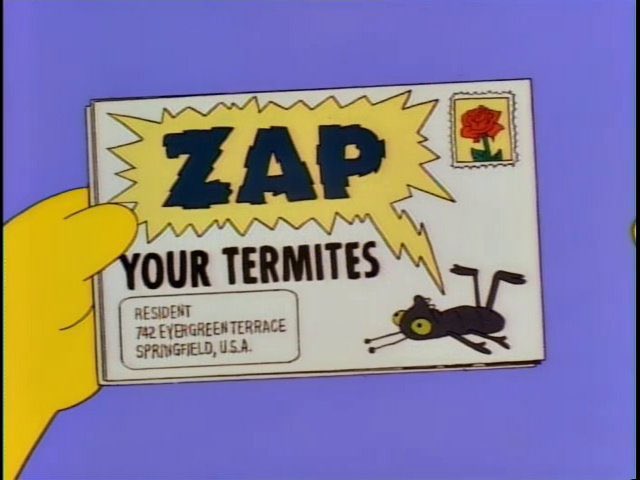 QuotesSimpsons1's tweet photo. "Gas your termites" 

"Freeze your termites" 

"Zap your termites"

"Save the termites”

#TheSimpsons https://t.co/FJkh8cQq8m