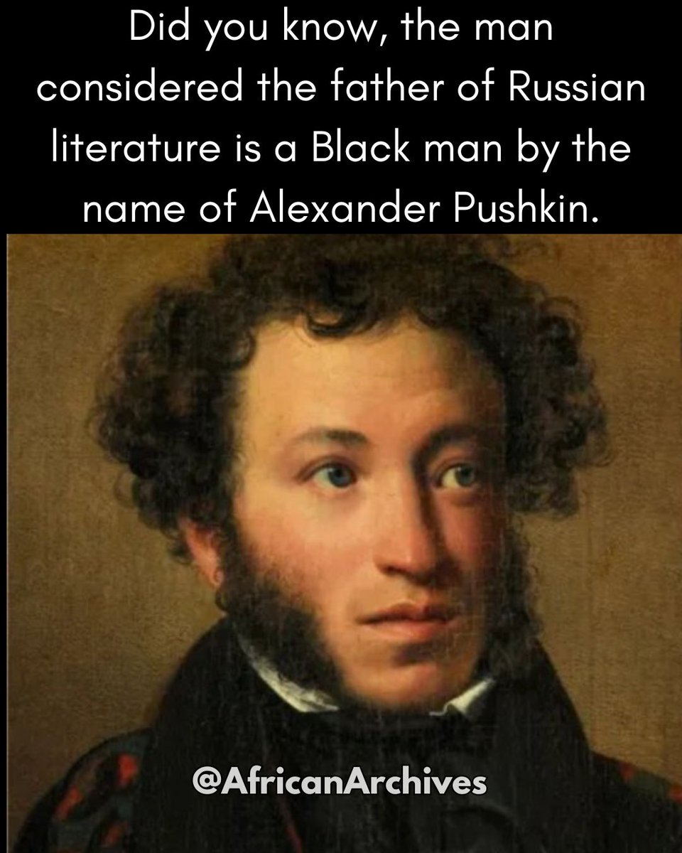 AfricanArchives's tweet photo. Alexander Pushkin is widely regarded as the father of modern Russian literature, but one part of his story is often overlooked: his African ancestry. Born in Moscow in 1799, Pushkin was the great-grandson of Abram Petrovich Gannibal, an African-born man who was brought to Russia as a child, became a godson of Tsar Peter the Great, received an education in Europe and eventually rose to become a military engineer and general in the Russian Empire. Historians have debated Gannibal’s exact birthplace, with Ethiopia and the region around present-day Cameroon and Chad among the origins proposed, but his African ancestry is well established.

Pushkin was proud of this part of his family history and referred to his African heritage in his writing. He even began an unfinished historical novel inspired by Gannibal, later published as The Moor of Peter the Great. Pushkin himself was of mixed ancestry, with Gannibal being his maternal great-grandfather, so describing Pushkin simply as a “Black man” can miss some of the complexity of how race and identity operated in 19th-century Russia. What is certain is that one of Russia’s most celebrated cultural figures was a descendant of an African man who had risen from extraordinary circumstances to become part of the Russian nobility.

Pushkin transformed Russian literature during his relatively short life. He wrote poetry, drama, prose and historical fiction, producing works including Eugene Onegin, Boris Godunov and The Captain’s Daughter. His ability to combine everyday Russian speech with the literary language of his era helped shape the development of modern written Russian. Later writers including Nikolai Gogol, Fyodor Dostoevsky and Leo Tolstoy worked in a literary tradition profoundly influenced by him, which is why Pushkin occupies such an enormous place in Russian culture.

His life ended dramatically in 1837, when he was mortally wounded in a duel and died at only 37 years old. Yet nearly two centuries later, Pushkin remains one of the defining figures of Russian literature. 
If you love our content and would like to support the page, you can buy us a coffee here: https://t.co/K1AhtZuOFs or tap Link in Bio