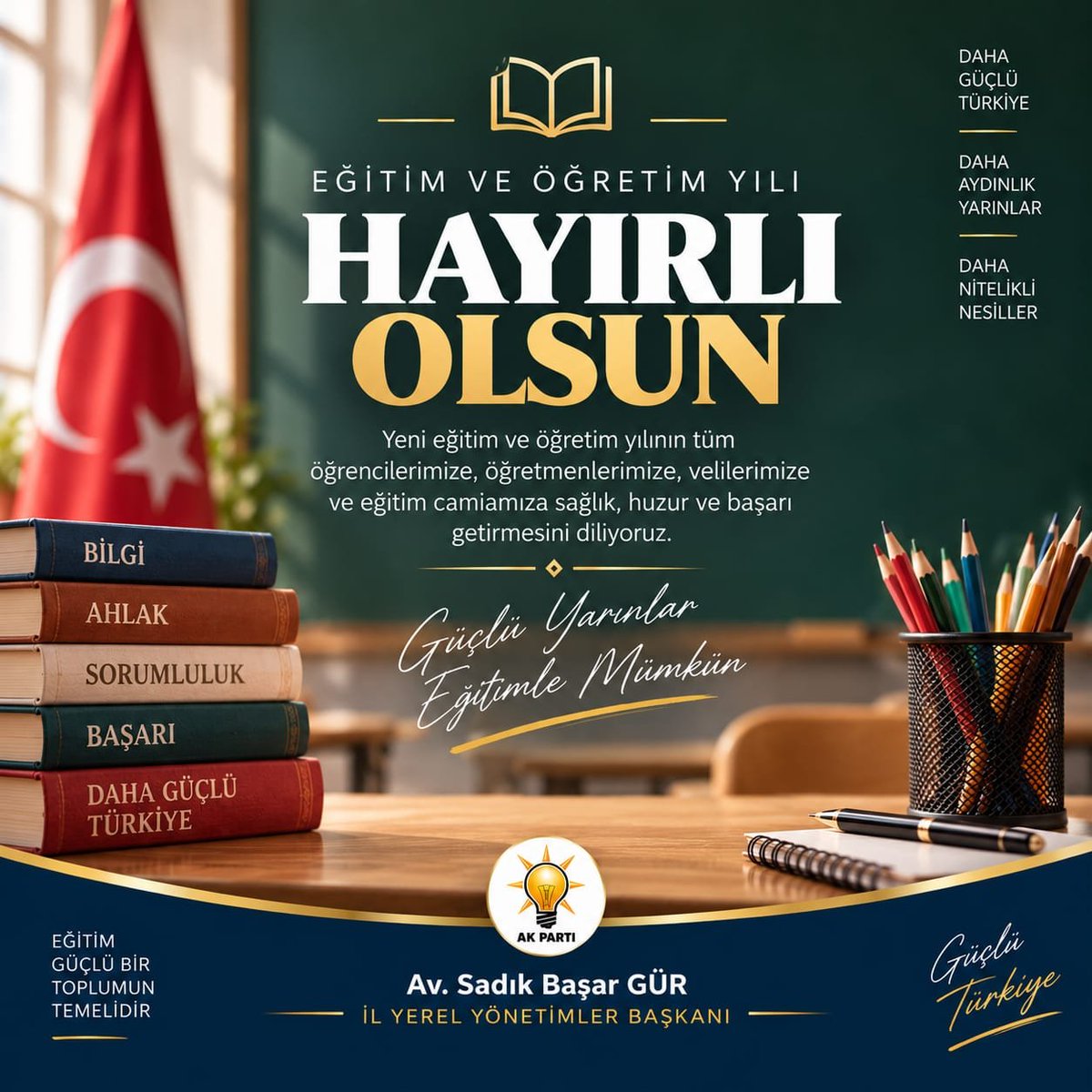 SadikBasarGur's tweet photo. 📚🇹🇷 Yeni Eğitim ve Öğretim Yılı Hayırlı Olsun

Yeni eğitim ve öğretim yılının başta sevgili öğrencilerimiz olmak üzere; öğretmenlerimize, velilerimize ve tüm eğitim camiamıza sağlık, huzur ve başarı getirmesini diliyorum.

Çocuklarımızın bilgiyle, güzel ahlakla ve sorumluluk bilinciyle yetişmesi; ülkemizin aydınlık yarınları için en büyük teminatımızdır.

Tüm öğrencilerimize başarılarla dolu bir eğitim yılı diliyor, kıymetli öğretmenlerimize emekleri için teşekkür ediyorum.

Güçlü yarınlar, eğitimle mümkün. 🇹🇷

Av. Sadık Başar GÜR
İl Yerel Yönetimler Başkanı

#Eğitim #Öğretim #YeniEğitimYılı #Öğrencilerimiz #Öğretmenlerimiz #GüçlüYarınlar #DahaGüçlüTürkiye