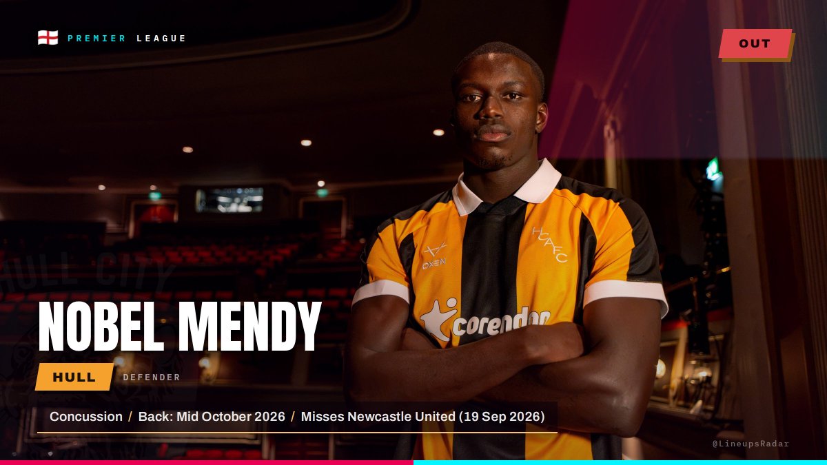 LineupsRadar's tweet photo. Nobel Mendy is out with a concussion, expected back in mid October 2026. Hull will be without him for their next league match against Newcastle United, adding to an already lengthy injury list with seven other active absentees. #PremierLeague https://t.co/GFzCCsKu8f