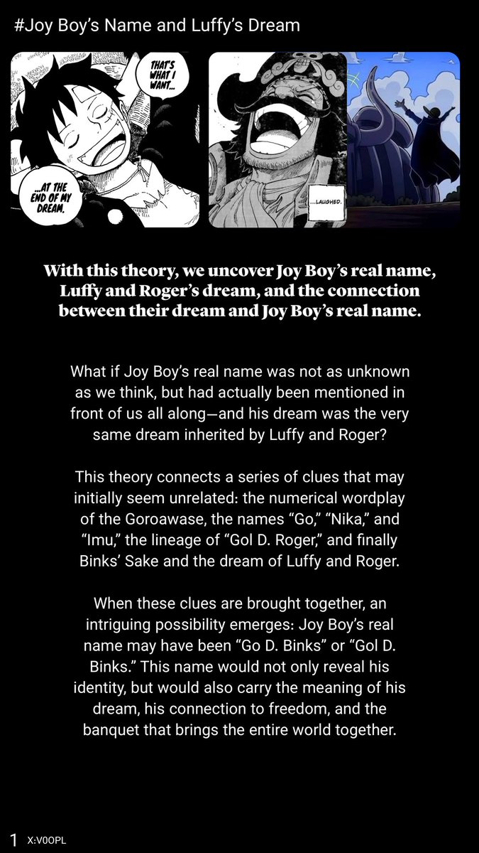 V0OPL's tweet photo. #ONEPIECE1193 #ONEPIECE

This theory reveals Joy Boy’s name, Luffy and Roger’s dream, and its link to Joy Boy’s name, 56, and Binks’ Sake. If 6 represents “Mu,” meaning “void” and Imu’s name, then 5 represents “Go,” meaning “light” or “sun,” the beginning of Joy Boy’s real name. https://t.co/a0JId0tXXb
