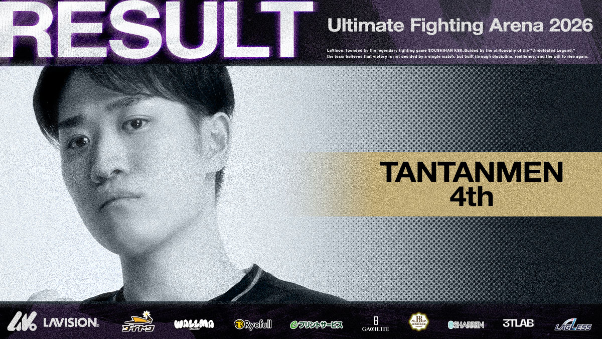 team_lavision's tweet photo. ◤ Ultimate Fighting Arena 2026 ◢
▪️タンタンメン @TANTAN_MEN526
4th Place.
たくさんの応援、ありがとうございました。
#LaVISION #LVSWIN https://t.co/8VIm6Wqtk6