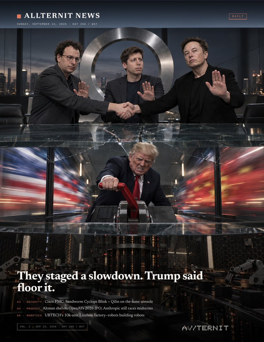 allternit's tweet photo. Allternit News Daily — Sep 13. They staged a slowdown. Trump said floor it. Amodei/Altman/Musk pace chorus vs Trump “whoever wins AI wins.” Open source still churns. https://t.co/9g7WWWuYHo