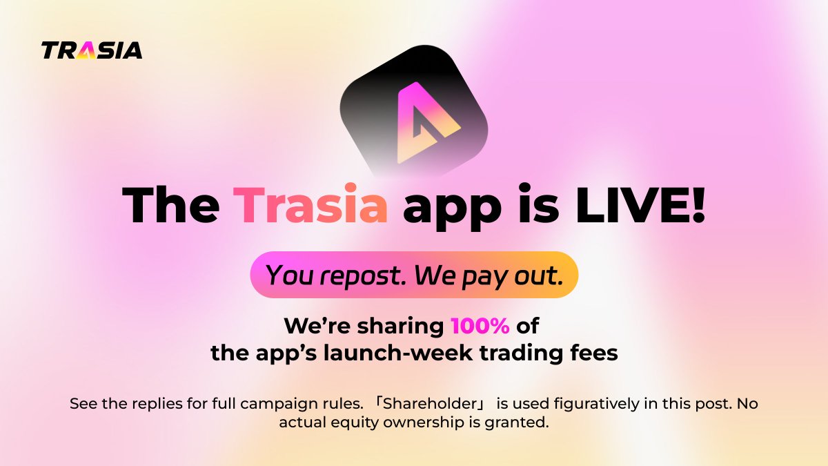 trasiaxyz's tweet photo. Everyone’s a Trasia 「shareholder」. Claim your share!

We’re excited to announce that the Trasia app is live!

Simply repost this post for a share of 100% of the app’s launch-week trading fees.

See the replies for full campaign rules.