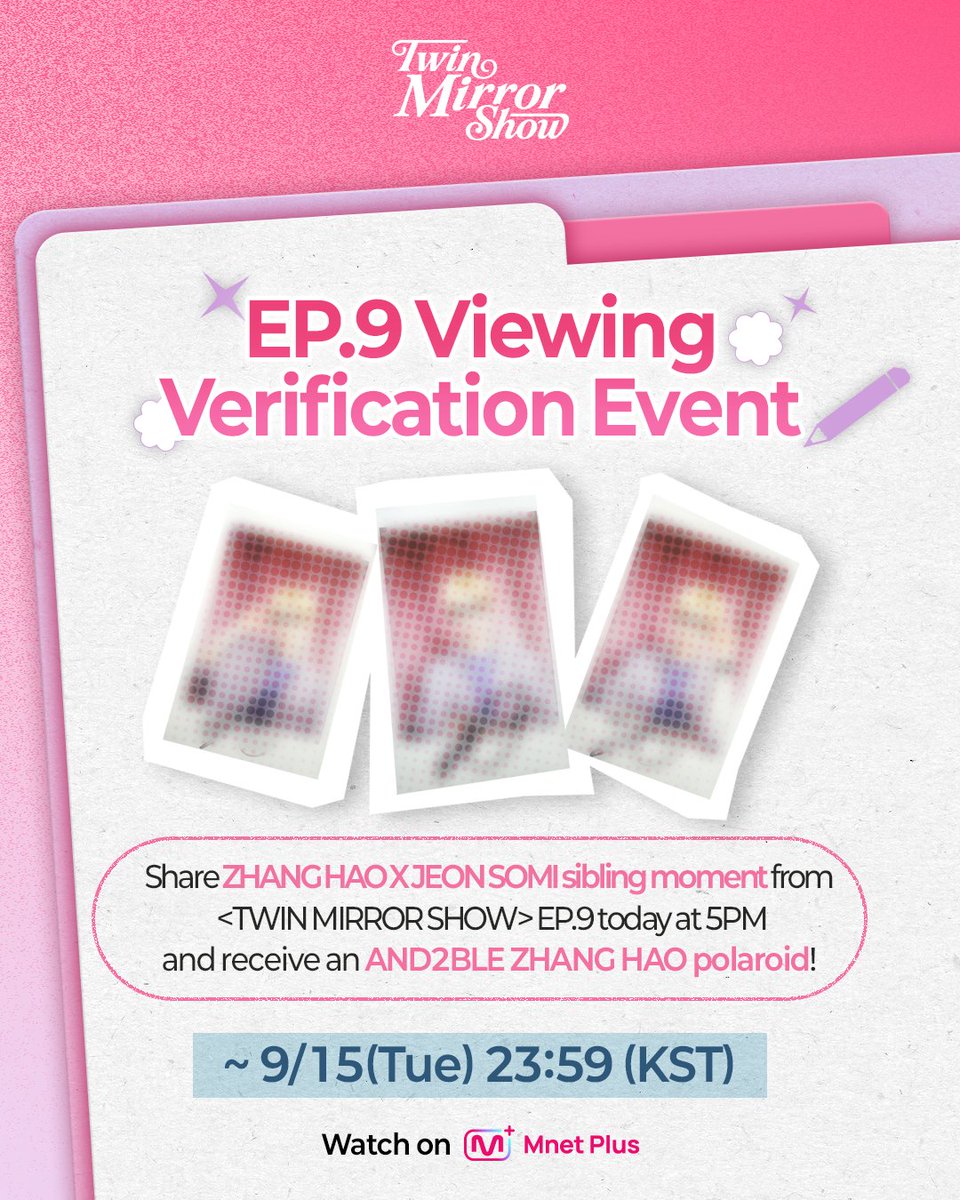 mnetplus_og's tweet photo. [#TWINMIRRORSHOW] EP.9 AND2BLE ZHANG HAO Viewing Verification Event #MnetPlus_Original

Share 'ZHANG HAO X JEON SOMI sibling moment' from 
<TWIN MIRROR SHOW> EP.9 today at 5PM
and receive an AND2BLE ZHANG HAO polaroid!

📌Event Period : 9/14(Mon) 17:00 ~ 9/15(Tue) 23:59 (KST)

📌How to Participate
①  Watch EP.9 on Mnet Plus PC WEB/APP and capture ‘ZHANG HAO X JEON SOMI sibling moment’!
②  Quote the event post on X(Twitter) @ mnetplus_og and upload your screenshot with the required hashtags!
⚡Hashtags : #TWINMIRRORSHOW #YZKZ #MnetPlus_Original

🎁Reward : AND2BLE ZHANG HAO Polaroid (3 winners, individually notified) 

📌Notice
- The event details may be changed without prior notice.
- Only public accounts are eligible to participate in the event and winners will be notified individually.
- Personal information may be requested for prize delivery upon winning and failure to confirm information within the designated period may result in prize cancellation.
- Open only to Korean Nationals aged 14 and above, Foreign Nationals aged 16 and above based on national ID or passport.

Try your fave’s makeup tips in front of the mirror
𝗣𝗹𝘂𝘀 up your beauty on 𝗠𝗻𝗲𝘁 𝗣𝗹𝘂𝘀 👉https://t.co/GKHyiW7WW5 

〈TWIN MIRROR SHOW〉 
📍 9/14(Mon) 5PM(KST) 𝗠𝗻𝗲𝘁 𝗣𝗹𝘂𝘀 EP.09 Release
📍 Watch on 𝗠𝗻𝗲𝘁 𝗣𝗹𝘂𝘀
📺 Every Thursday 7:50PM(KST) 𝗠𝗻𝗲𝘁 On Air

==
[#트윈미러쇼] 9회 AND2BLE 장하오 시청 인증 이벤트 #MnetPlus_Original

오늘 오후 5시 <트윈 미러쇼> 9회에서 
'장하오 X 전소미 남매 케미 모먼트' 공유하고 AND2BLE 장하오 폴라로이드 받자!

📌이벤트 기간 : 9/14(월) 17:00 ~ 9/15(화) 23:59 (KST)

📌참여 방법
①  Mnet Plus PC WEB/APP에서 9회 시청하고 '장하오 X 전소미 남매 케미 모먼트' 캡쳐!
②  X(트위터) 이벤트 게시글을 인용해 인증샷과 이유를 필수 해시태그와 함께 공유!
⚡해시태그 : #TWINMIRRORSHOW #YZKZ #MnetPlus_Original

🎁리워드 : AND2BLE 장하오 폴라로이드 (3명 추첨, 당첨자 개별 안내)

📌유의사항
- 이벤트는 사전 고지 없이 변경될 수 있습니다.
- 공개 계정에 한하여 참여 가능하며 당첨 안내는 당첨자에 한하여 개별 안내 예정입니다.
- 당첨 시 경품 발송을 위한 개인정보를 요구할 수 있으며 기한 내 정보가 확인되지 않으면 당첨이 취소될 수 있습니다.
- 주민등록증 or 여권 기준 내국인 만 14세 이상, 외국인 만 16세 이상만 참여 가능합니다.

거울 앞에서 따라 해보는 최애의 메이크업 꿀팁
𝗠𝗻𝗲𝘁 𝗣𝗹𝘂𝘀에서 뷰티 Plus 하기 👉https://t.co/GKHyiW7WW5 

〈TWIN MIRROR SHOW〉
📍 9/14(월) 오후 5시 𝗠𝗻𝗲𝘁 𝗣𝗹𝘂𝘀 EP.09 공개
📍 Watch on 𝗠𝗻𝗲𝘁 𝗣𝗹𝘂𝘀
📺 매주 목요일 저녁 7시 50분 𝗠𝗻𝗲𝘁 본방송

#장하오 #ZHANGHAO #앤더블 #AND2BLE #전소미 #JEONSOMI
#연지곤지 #YZKZ #MnetPlus_Original #엠넷플러스오리지널 #MnetPlus #엠넷플러스 #Mnet #엠넷 @AND2BLE