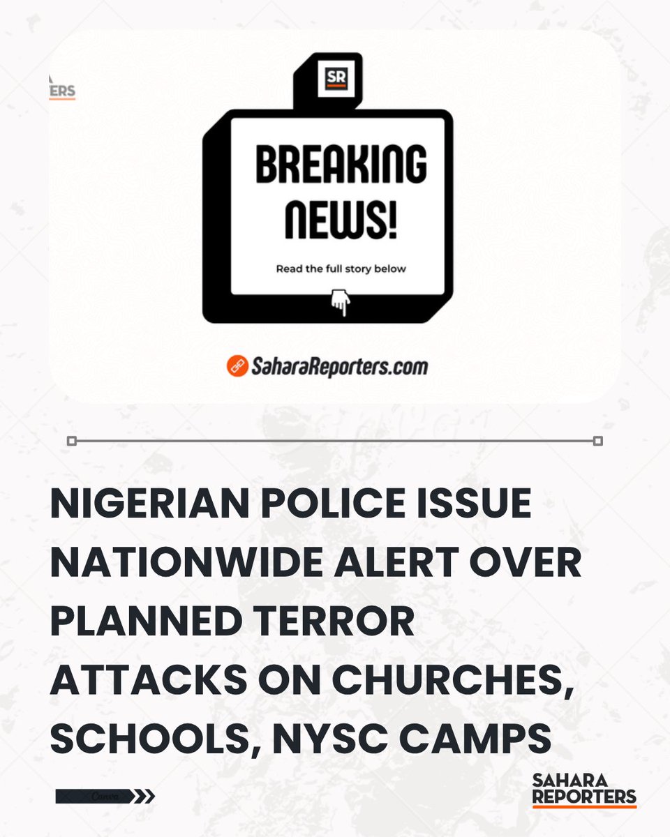 SaharaReporters's tweet photo. BREAKING: Nigerian Police Issue Nationwide Alert Over Planned Terror Attacks On Churches, Schools, NYSC Camps | Sahara Reporters      https://t.co/zYq1nHHupe https://t.co/hIg4NKj5uQ