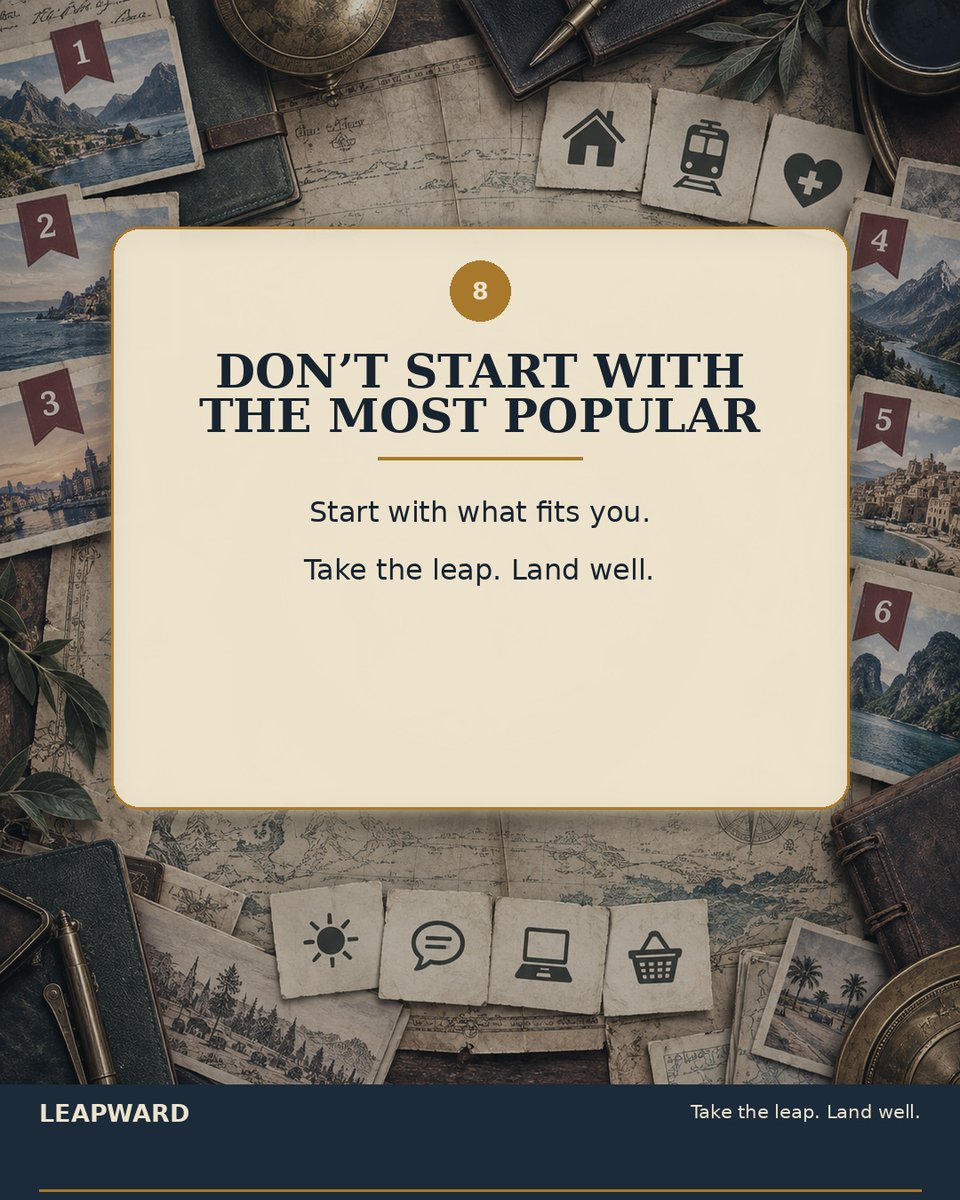 LeapwardApp's tweet photo. 8. DON’T START WITH THE MOST POPULAR

Start with what fits you.
What shapes your shortlist most? 
#MovingAbroad #Leapward https://t.co/tjIOs4oTrO