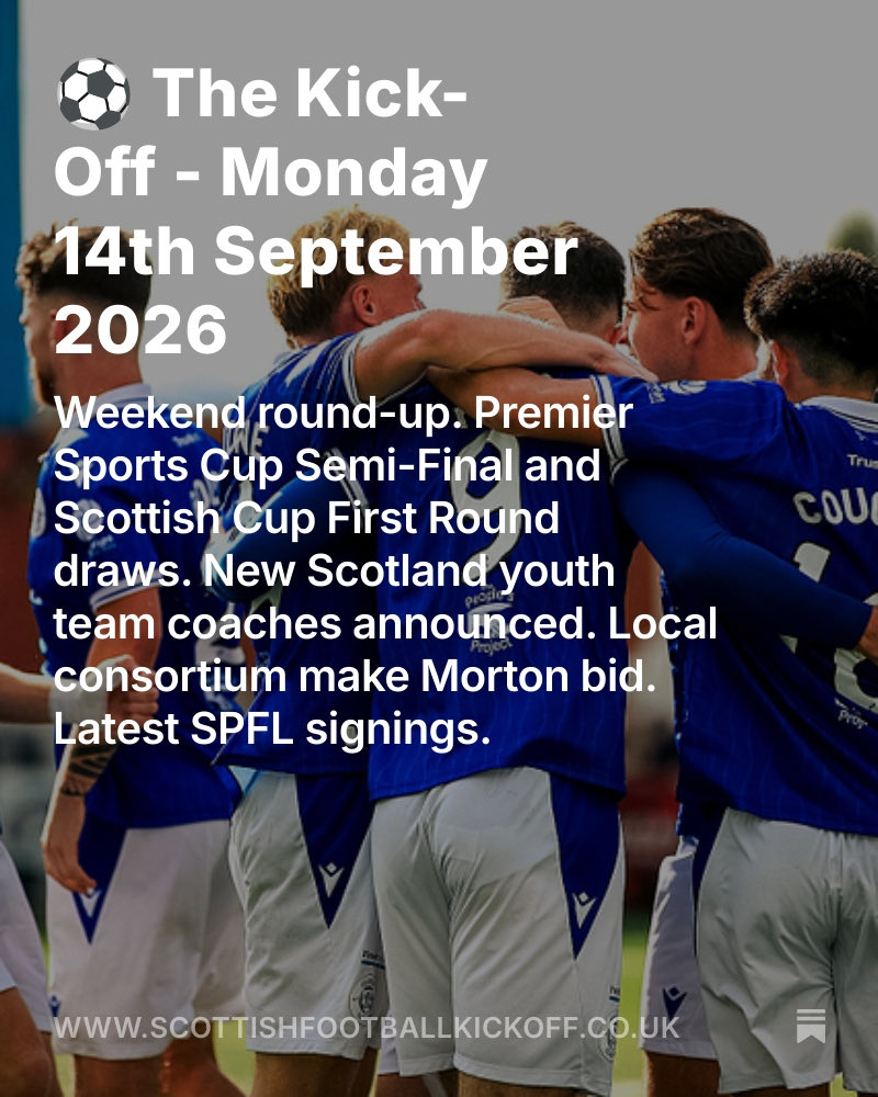 ScottishKickOff's tweet photo. 🏴󠁧󠁢󠁳󠁣󠁴󠁿⚽️ Your latest Scottish football news round-up.

Weekend round-up. Premier Sports Cup Semi-Final and Scottish Cup First Round draws. New Scotland youth team coaches announced. Local consortium make Morton bid. Latest SPFL signings.

📰 https://t.co/7oWdKVj8YI https://t.co/yCYZEqikgi
