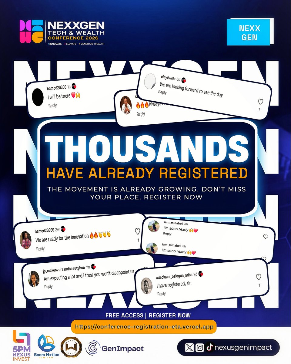 NexusGenImpact's tweet photo. The comments don’t lie. 👀

From “I will be there” to “I have registered, sir” 

THOUSANDS have already claimed their spot at NexxGen Tech &amp; Wealth Conference 2026.

Register now! 👇

https://t.co/o9bgAhYp02

#NexxGenConference #TechAndWealth2026 #innovateelevategeneratewealth https://t.co/zJjT6d4nTS