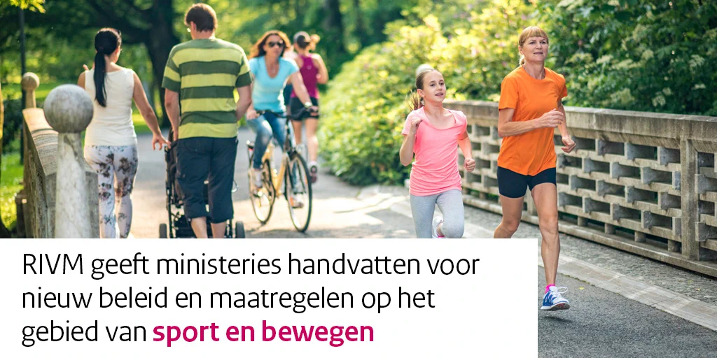 RIVM geeft ministeries handvatten voor nieuw beled en maartregelen op het gebief van sport en bewegen