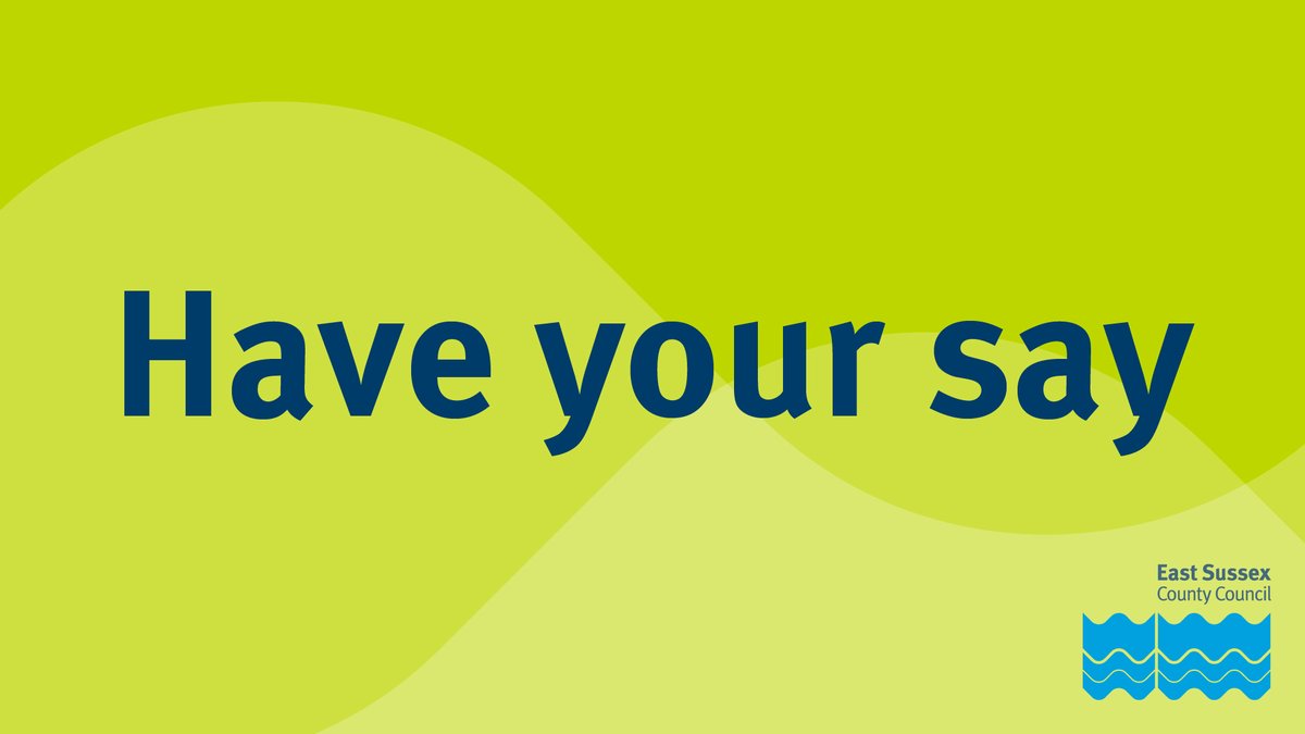 Promotional banner with the text 'Have your say' on a bright green background, including the East Sussex County Council logo at the bottom.