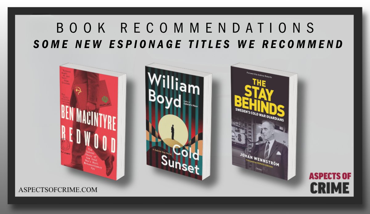 aspectsofcrime's tweet photo. #BookRecommendations
Some new espionage titles we can recommend
Redwood, by @BenMacintyre1
https://t.co/xGOFkCV7WM

Cold Sunset, by William Boyd
https://t.co/oii65ZJexb

The Stay Behinds, by @johanwennstrom
https://t.co/ihXaVmNqAM

#espionage #newbooks https://t.co/BXchyt9iOU