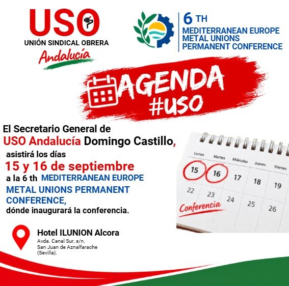 USOAndalucia's tweet photo. 📆 Agenda #USO 15 y 16 de Septiembre. El Secretario General de USO Andalucía Domingo Castillo, asistirá e inaugurará la conferencia de la  6 TH Mediterranean Europe Metal Unions Permanent Conference📍Hotel Ilunión Alcora; Avda. Canal Sur S/N San Juan de Aznalfarache (Sevilla) https://t.co/GoE5VUw9wQ