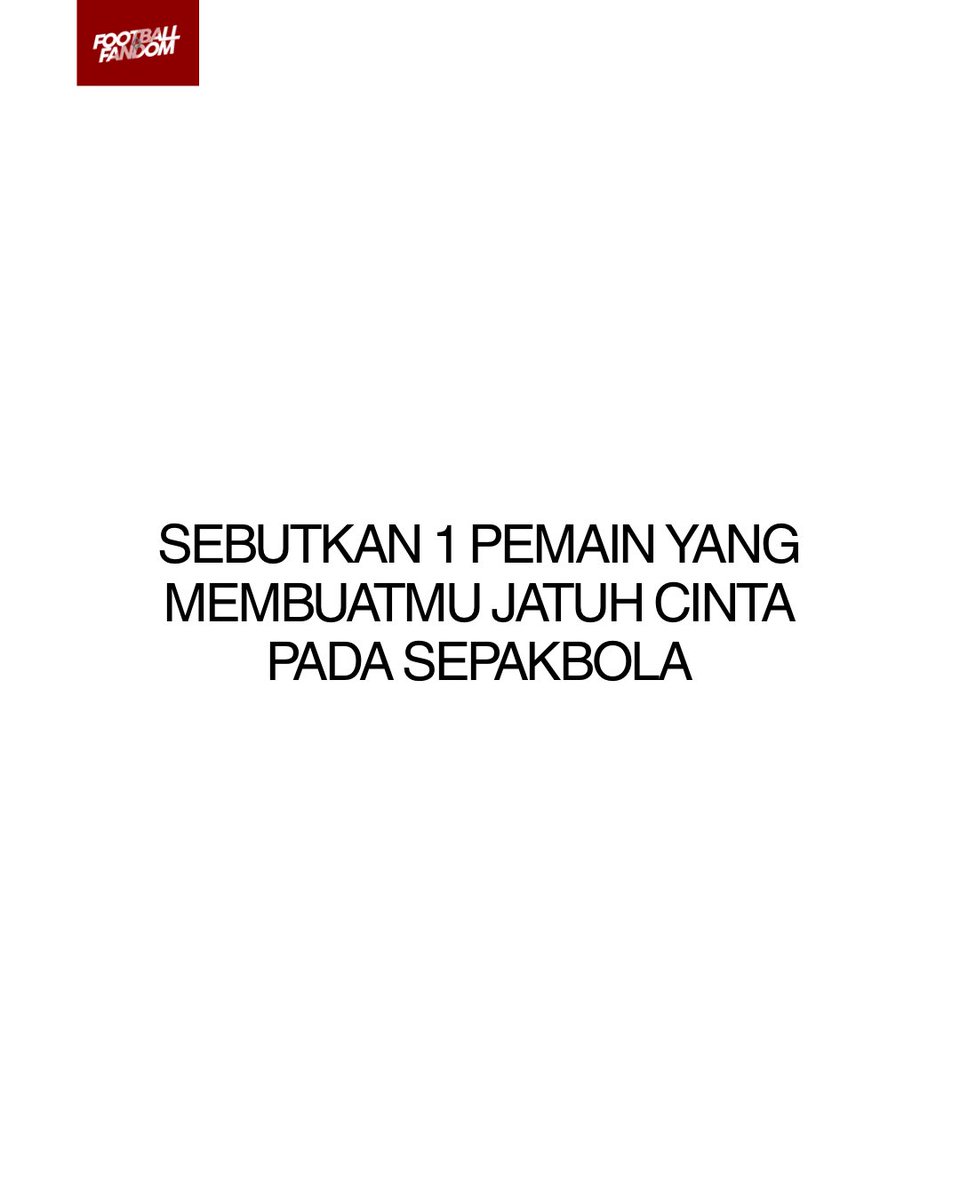 Fandom_ID's tweet photo. Sebutkan 1 pemain yanh membuatmu jatuh cinta pada sepakbola👇 https://t.co/nqVfQ3wLQ1