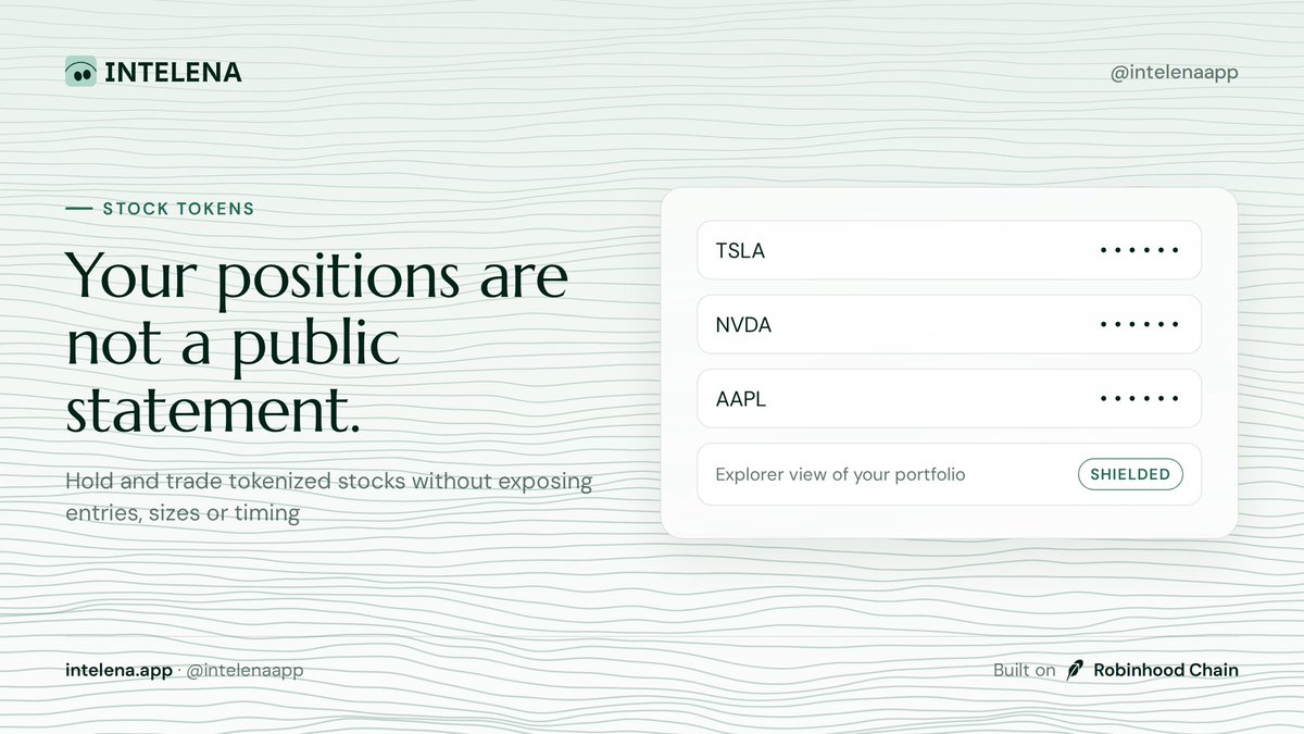 intelenaapp's tweet photo. A stock token position is a position in a real company.

No broker would post your entries, sizes and timing on a public board for competitors to read. A public chain does exactly that - forever, for everyone.

Intelena lets you hold and trade tokenized stocks on Robinhood Chain (TSLA, NVDA, AAPL, MSFT and more) from a shielded balance.

Your portfolio stops being a public statement and goes back to being your business.

$INTEL #Intelena