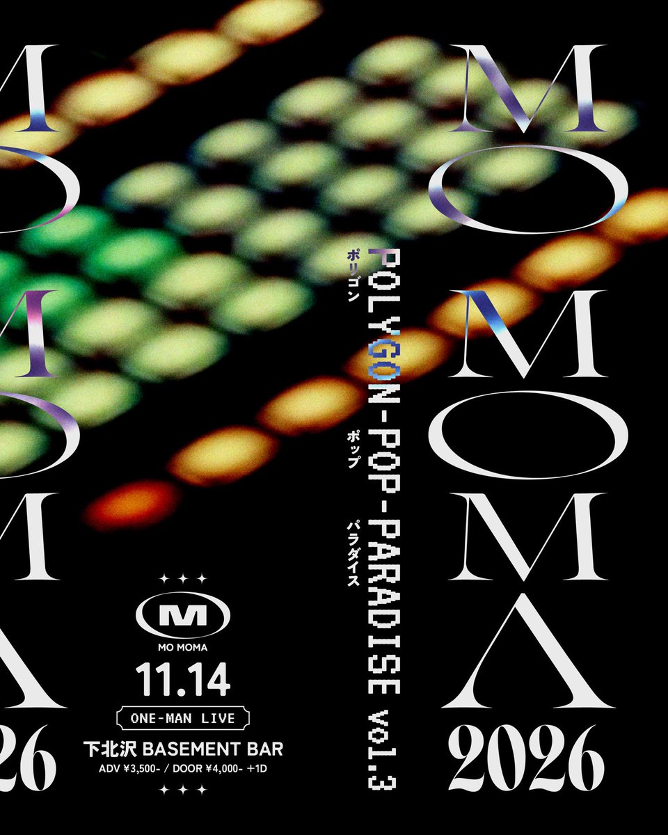 momoma_wave's tweet photo. 🤖⚡︎ NEWS!!!! 📢

2026.11.14(Sat)

MO MOMA presents
「Polygon-Pop-Paradise vol.3 」

/// One-man Live ///

at  下北沢BASEMENTBAR

open 18:30 / start 19:00
adv ¥3,500 / door ¥4,000 (+1drink)

〈 チケット予約 〉
https://t.co/q0OtcNkOma

#MOMOMA
#PolygonPopParadise https://t.co/zLq63jWIsN
