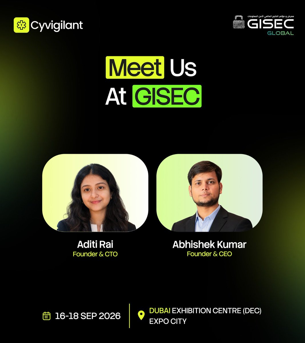 cyvigilant's tweet photo. CyVigilant is heading to @GISECGlobal  2026! 🇦🇪

Meet our founders in Dubai:

• Aditi Rai — Founder &amp; CTO
• Abhishek Kumar — Founder &amp; CEO

📍 Dubai Exhibition Centre, Expo City
📅 16–18 Sept 2026

If you’re at GISEC, let’s connect! 🤝
#GISEC2026 #Cybersecurity #CyVigilant https://t.co/IKoJklUhD2