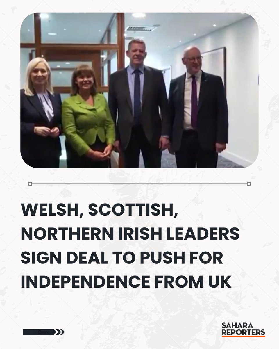 SaharaReporters's tweet photo. Welsh, Scottish, Northern Irish Leaders Sign Deal To Push For Independence From UK | Sahara Reporters     https://t.co/HjuDkrM3a1 https://t.co/vuWr9IyZTm