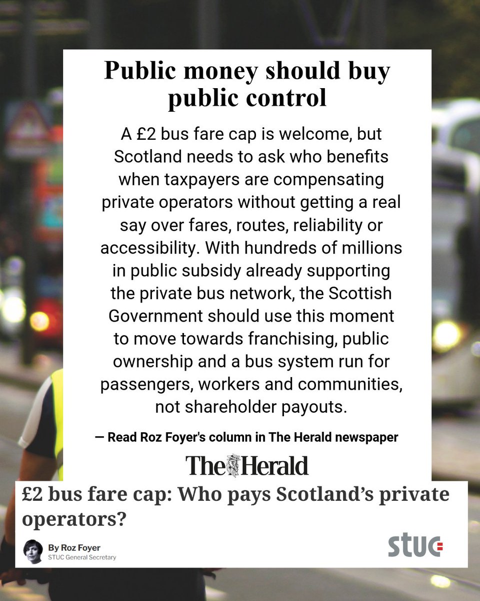 ScottishTUC's tweet photo. This week, STUC General Secretary Roz Foyer writes in @heraldscotland on Scotland’s £2 bus fare cap and the bigger question of who controls our bus network. https://t.co/xNeSizN5dh