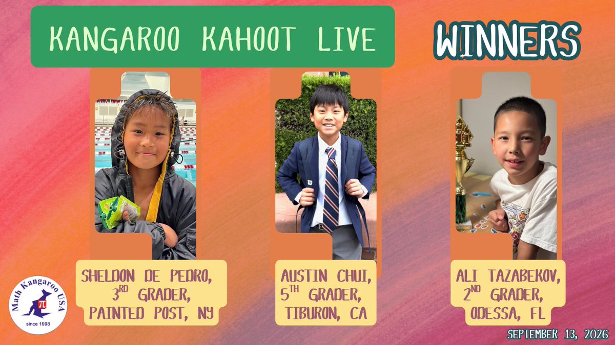 UsaKangaroo's tweet photo. 🎉 Big congratulations to our final Kangaroo Kahoot LIVE winners from Sept 13! 🏆
⭐ Sheldon De Pedro (Grade 3) – 3rd win!
⭐ Austin Chui (Grade 5) – 2nd win!
⭐ Ali Tazabekov (Grade 2) – 1st win!
🌟 Thank you to everyone who joined us this season! 🦘 #MathKangaroo https://t.co/B36tqLgkpJ