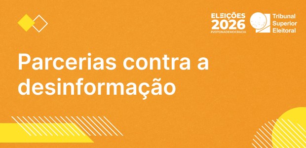 Arte laranja do TSE para as Eleições 2026. Texto central branco: “Parcerias contra a desinformação”. No canto superior direito, logo “Eleições 2026 #VOTONADEMOCRACIA” e do Tribunal Superior Eleitoral. Detalhes geométricos amarelos e brancos.