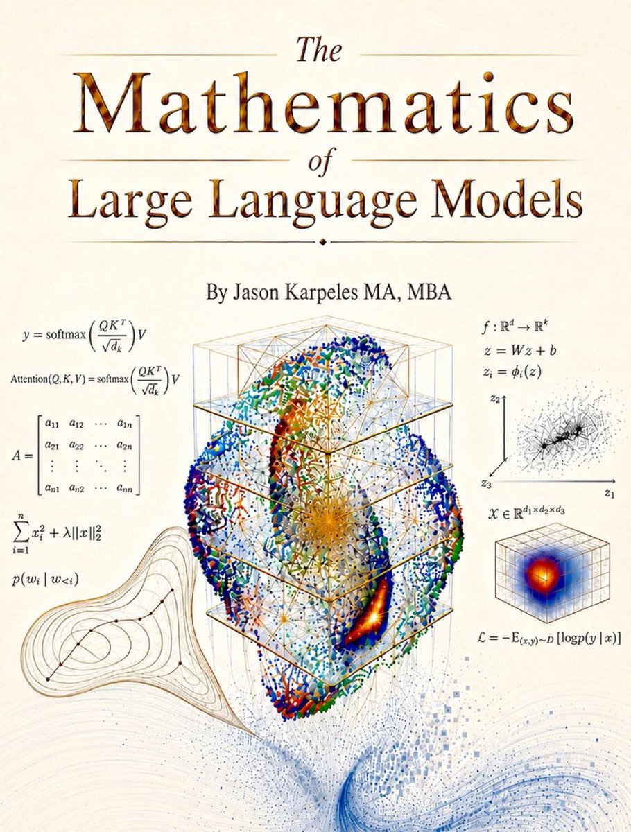 KirkDBorne's tweet photo. The Mathematics of Large Language Models — A Readable Guide to LLMs, Transformers, Diffusion, Neural Networks, and Generative AI: https://t.co/3sDIaIroX8 https://t.co/hObPr2iG2u