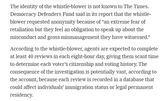 ReichlinMelnick's tweet photo. According to the whistleblower:

- Agents have to investigate 40 voter records a day, leaving just 11.25 minutes per investigation.
- Agents are using state voter registration in a way that may be illegal.
-  Agents are using source data that many think is completely unreliable. https://t.co/dWquFemK0H