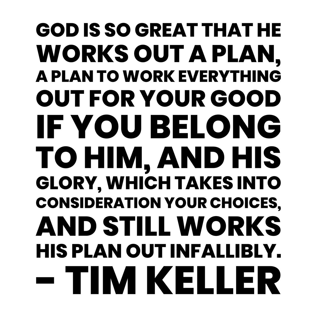 DailyKeller's tweet photo. God is so great that he works out a plan, a plan to work everything out for your good if you belong to him, and his glory, which takes into consideration your choices, and still works his plan out infallibly.

#timkeller #timkellerquote #sovereign https://t.co/UCajYSTRPj