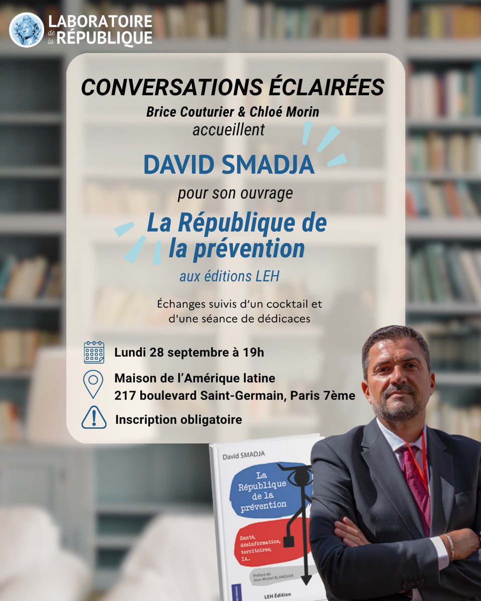 LabRepublique's tweet photo. « Conversation éclairée » 💡

📣 Notre système de santé sait soigner. Sait-il encore prévenir ?

Pour la rentrée, dans le cadre des « Conversations éclairées » du Laboratoire de la République, @briceculturier et @ChloeMorin2 recevront @DavidMSmadja pour un échange autour de son ouvrage  « La République de la prévention » publié aux Éditions LEH. 

Quand, à quelle heure, où ? Toutes les réponses juste en dessous 👇

Informations pratiques :
🗓️ Mercredi 28 septembre 2026
🕖 19h00
📍 Maison de l’Amérique latine, 217 boulevard Saint-Germain, 75007 Paris.

⚠️ Inscription obligatoire : https://t.co/DIgT3MjFM3

#ConversationsÉclairées 

@jmblanquer