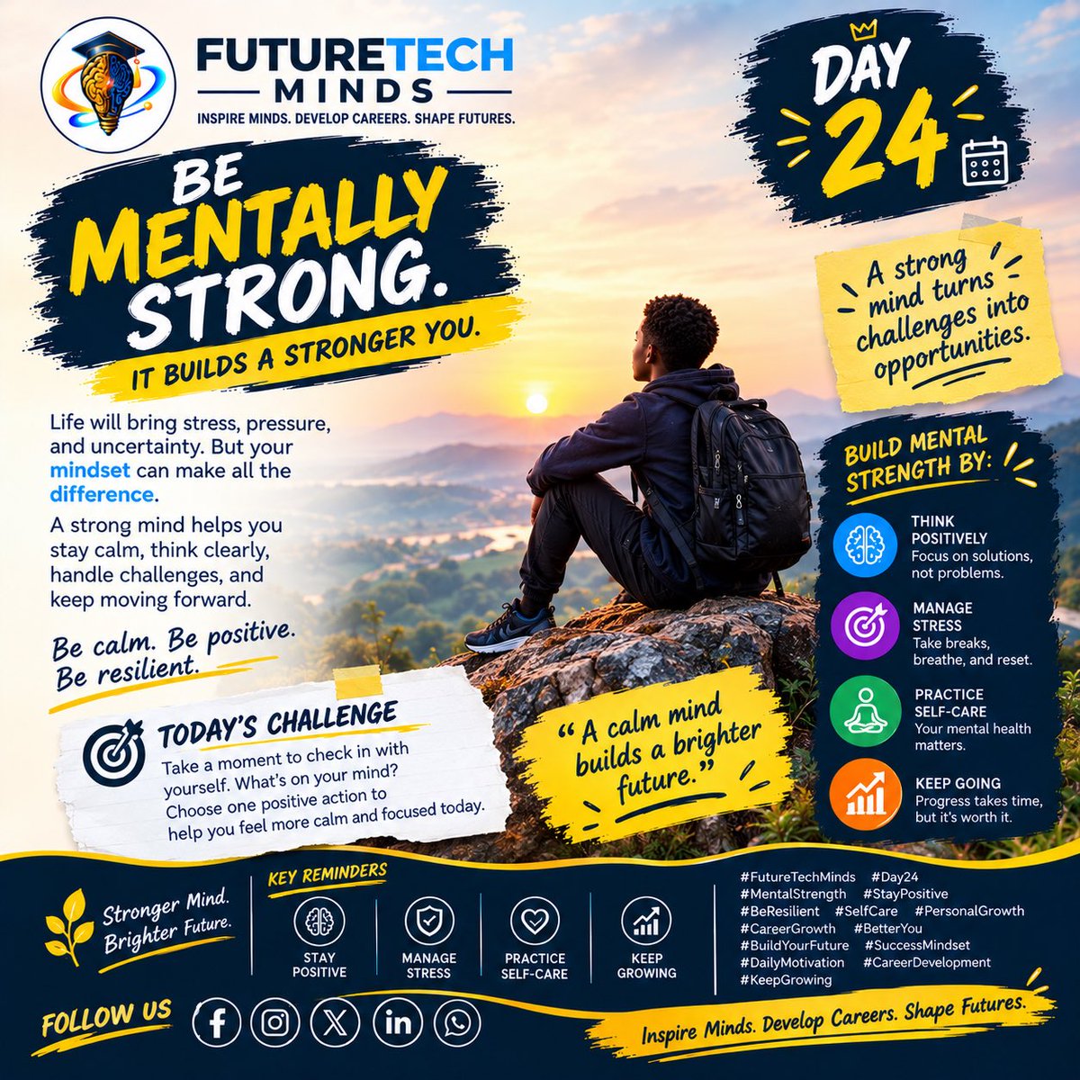 Future_Techmind's tweet photo. 🧠 DAY 24 — MENTAL STRENGTH

BE MENTALLY STRONG.

IT BUILDS A STRONGER YOU.

Life will bring stress, pressure, and uncertainty. You may not control everything that happens, but you can control how you respond.

#FutureTechMinds #Day24 #MentalStrength #StayPositive #BeResilient https://t.co/miBMjuliq6
