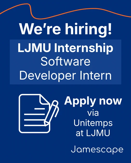 Jamescape graphic with the text ‘We’re hiring! LJMU Internship Software Developer Intern. Apply now via Unitemps at LJMU’