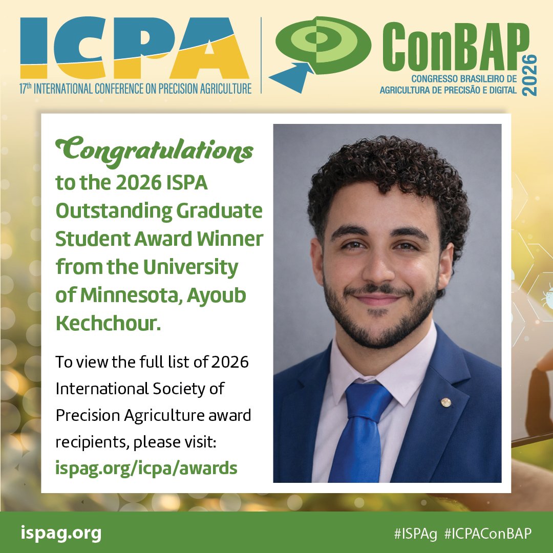 IntSoPA's tweet photo. Congratulations to the 2026 ISPA Outstanding Graduate Student Award Winner from the University of Minnesota, Ayoub Kechchour. 

To view the full list of 2026 International Society of Precision Agriculture award recipients, please visit: https://t.co/phuCXsvsVR
#ISPAg #ICPAConBAP https://t.co/ITnFRAadsR