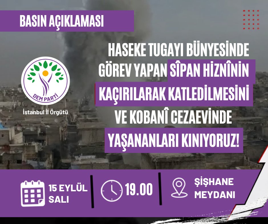 dempartistanbul's tweet photo. Haseke Tugayı bünyesinde görev yapan Sîpan Hiznî’nin kaçırılarak katledilmesini ve Kobanî Cezaevi’nde yaşananları kınamak için basın açıklamasında bir araya geliyoruz.

📅 15 Eylül Salı
🕖 19.00
📍 Şişhane Meydanı https://t.co/Q0bKkHlDqA