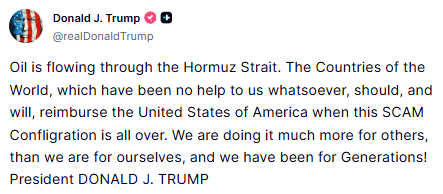 GuntherEagleman's tweet photo. Oil is flowing through Hormuz!

Trump: The countries who did NOTHING to help us should and WILL reimburse America when this SCAM conflict is over!

We’ve been the world’s unpaid security guard for generations.

Not isolationism.
Not endless free rides.
America First means they pay their freight.