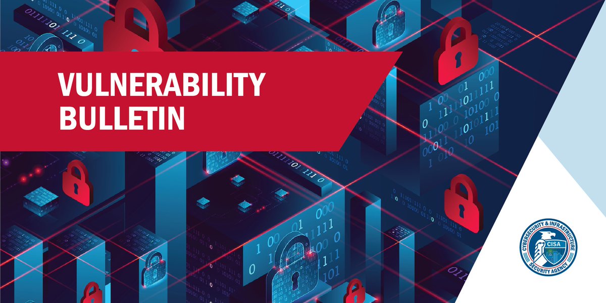 The image shows a cybersecurity-themed graphic with a grid of digital padlocks and binary code. A red banner reads "Vulnerability Bulletin." The CISA (Cybersecurity and Infrastructure Security Agency) logo is in the bottom right corner.