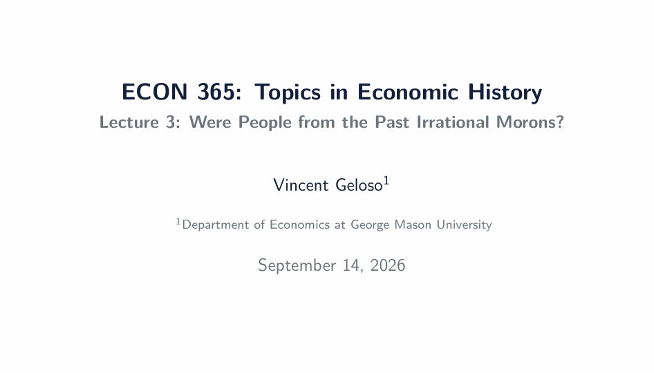 VincentGeloso's tweet photo. These are my slides for this week's economic history unit at GMU. Its about whether people of the past were irrational morons (answer: no). It means to show that economic theory is very much able to explain the behavior of people in the past without pre-capitalist mentalities https://t.co/lji8lOCtaq