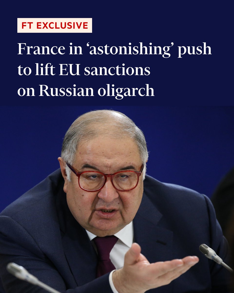 FT's tweet photo. FT Exclusive: France is lobbying EU countries to lift sanctions on Alisher Usmanov as part of a deal to release several French citizens held in Azerbaijan. https://t.co/miKnkeStlM https://t.co/WAWzyMK5wi
