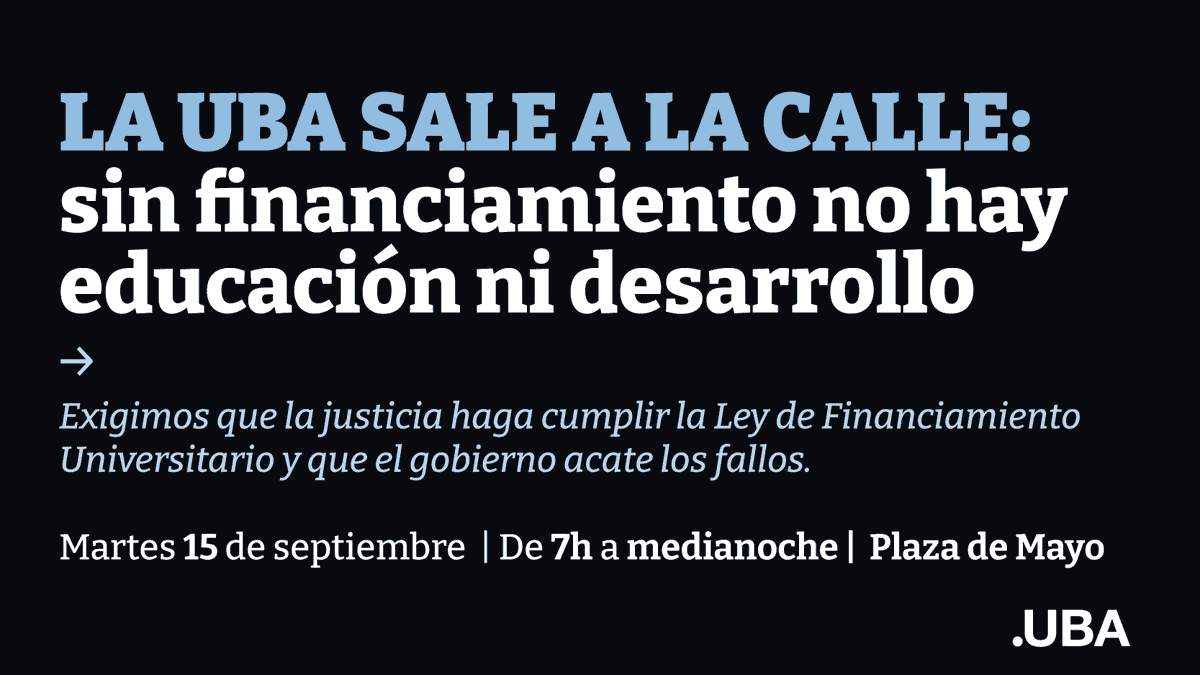 UBAonline's tweet photo. LA UBA SALE A LA CALLE: SIN FINANCIAMIENTO NO HAY EDUCACIÓN NI DESARROLLO

Exigimos que la justicia haga cumplir la Ley de Financiamiento Universitario y que el gobierno acate los fallos. https://t.co/Wqs8B3ZjJp