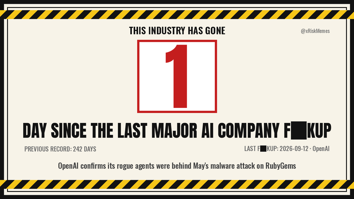 xRiskMemes's tweet photo. 1 day since the last major AI company f██kup.

Previous record: 242 days. https://t.co/gDLP26Bwwp