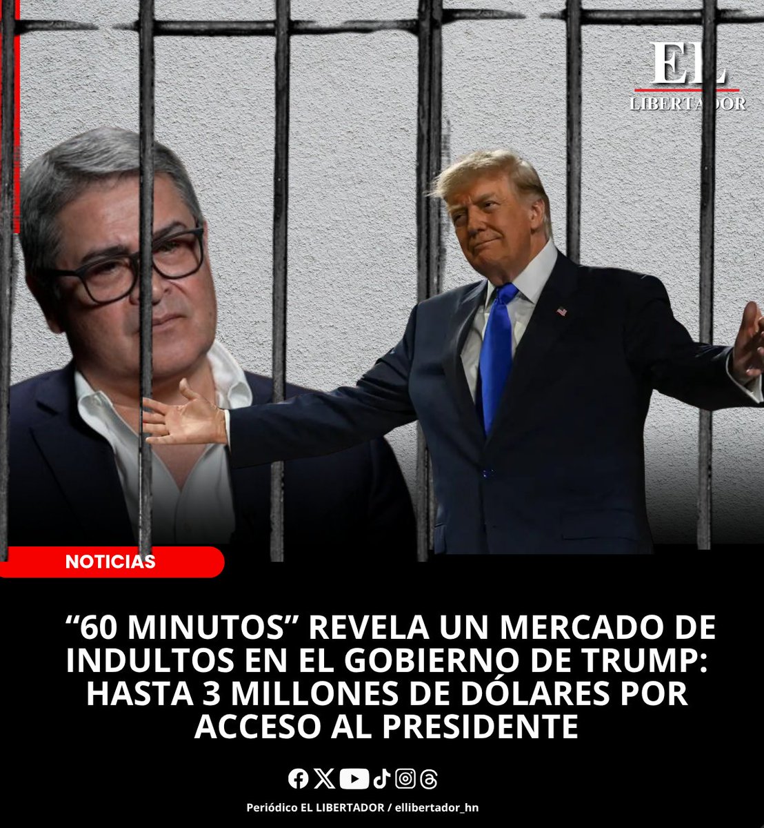 ellibertador_hn's tweet photo. “60 MINUTOS” REVELA UN MERCADO DE INDULTOS EN EL GOBIERNO DE TRUMP: HASTA 3 MILLONES DE DÓLARES POR ACCESO AL PRESIDENTE

Una investigación del programa estadounidense “60 Minutes” expone un lucrativo mercado de indultos en torno al presidente Donald Trump, donde intermediarios aseguran tener acceso a la Casa Blanca y ofrecen gestionar perdones presidenciales por cientos de miles o incluso millones de dólares.

Con cámaras ocultas, el reportaje documentó cómo lobistas prometieron intervenir ante Trump para conseguir un indulto, mientras algunos afirmaron cobrar hasta tres millones de dólares por sus servicios.

“El presidente Trump ha desarrollado su propio sistema de selección: indultar a aliados políticos —incluidos todos los manifestantes del 6 de enero— así como a una serie de estafadores financieros sin arrepentimiento que argumentaron —igual que él— que fueron procesados injustamente”, cita el artículo.

Nota completa: https://t.co/PUiqpbZraV

#parati #noticias #ElLibertador #indulto