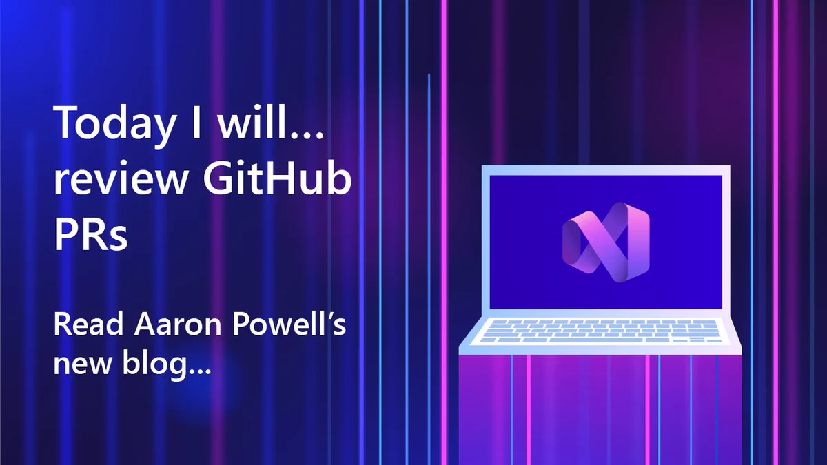 A digital background with vertical purple and blue lines. Centered is a laptop displaying a logo with overlapping shapes. Text reads, 'Today I will... review GitHub PRs. Read Aaron Powell’s new blog...'.