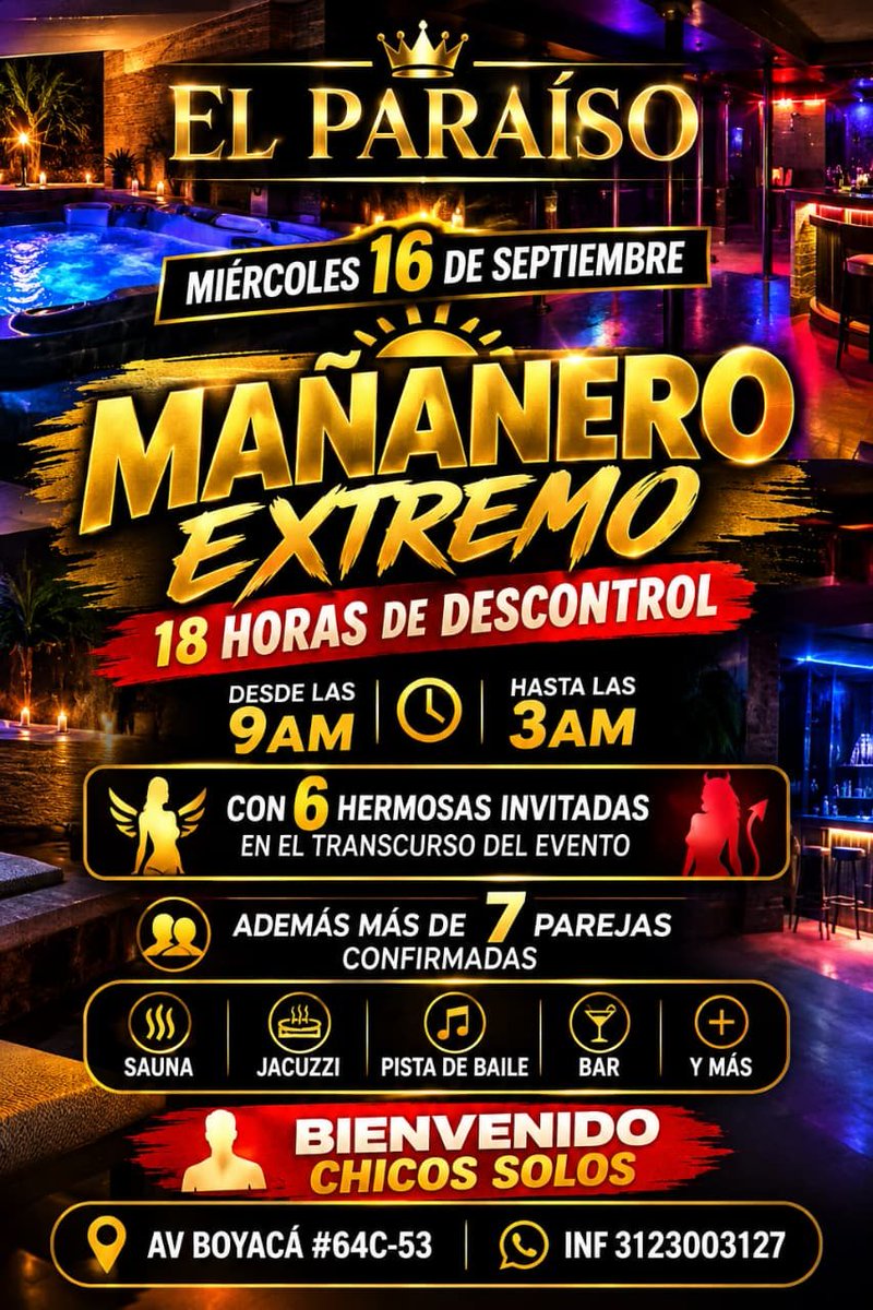 swparaiso1's tweet photo. MIÉRCOLES 16 DE SEPTIEMBRE 
MANAÑERO EXTREMO

18 HORAS DE PLACER

MAÑANA TARDÉ Y NOCHE TODO EL DÍA

 6 lindas invitadas en el trayecto del día 
Más de 7parejas confirmadas 
Chicos solos
Sauna jacuzzi y mucho más
 Desde las
9:00 AM hasta las 3am

Inf 312 300 3127
AV BOYACÁ #64C-53 https://t.co/xoZ6Uv1Rf5