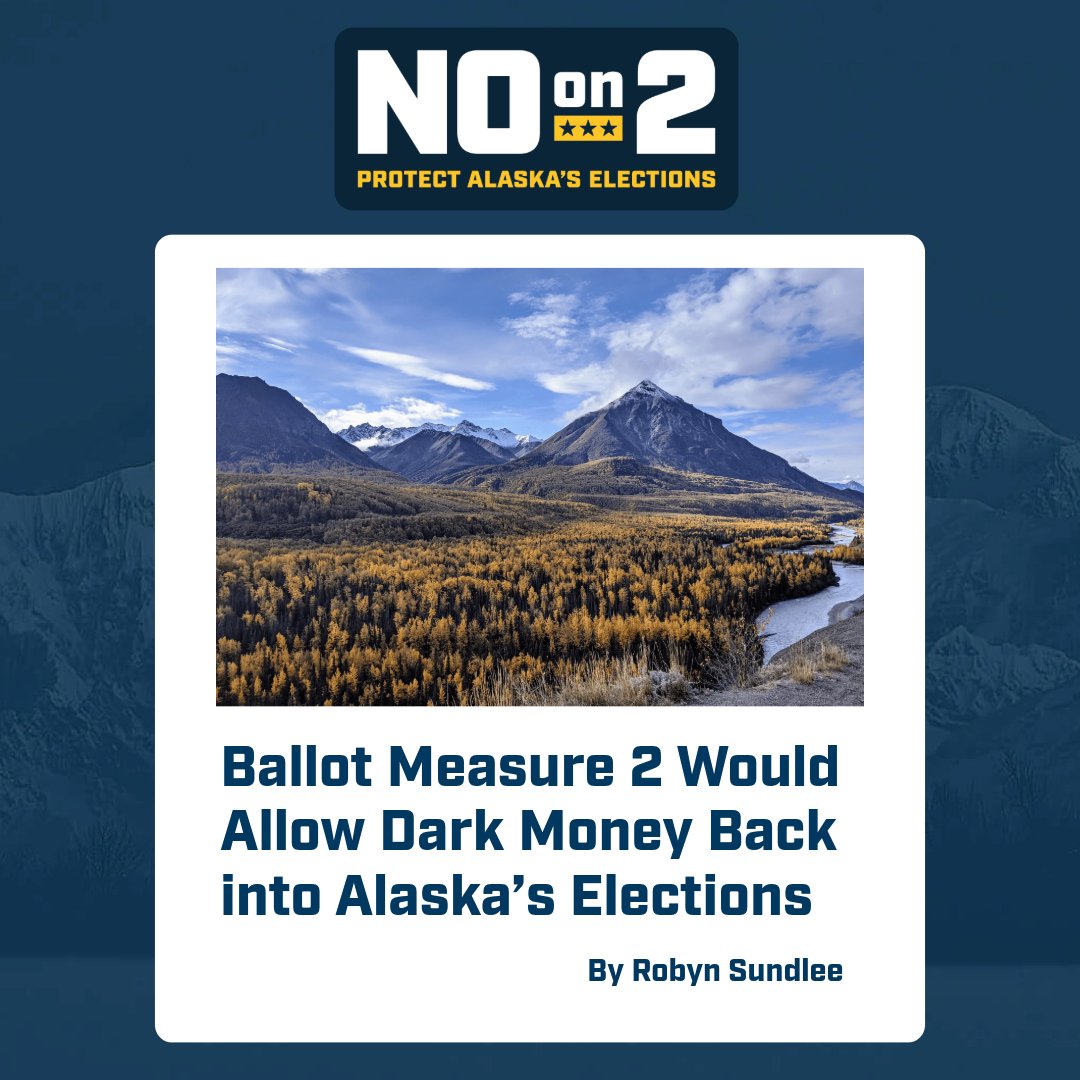 ProtectAK's tweet photo. Vote NO on 2 to keep dark money out of our elections. https://t.co/HsQZ9CUCjB