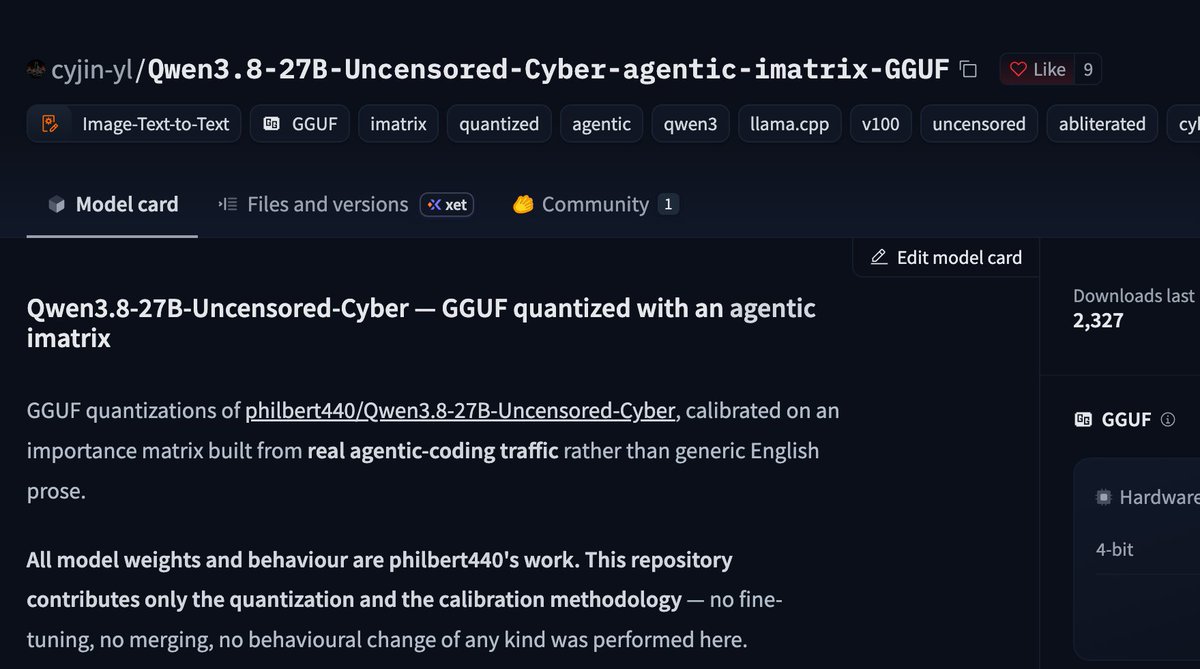 0x0SojalSec's tweet photo. You can run Qwen3.8-27B-Cyber-Uncensored locally as IQ4_XS 14.96 GB.

- Zero refusal Cyber prompt
- 262K context
- 528 real tool calls in the calibration
- 15.38 GB if your runtime takes the MTP graft.

- https://t.co/EGrigKNXHS https://t.co/2m5ljAk7ME