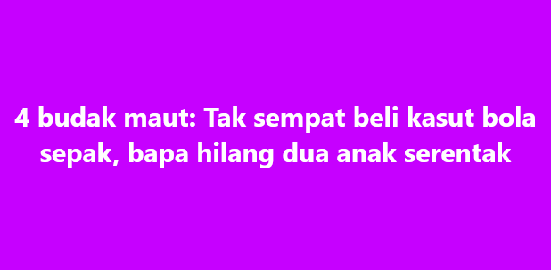 SinarOnline's tweet photo. 4 budak maut: Tak sempat beli kasut bola sepak, bapa hilang dua anak serentak
ALOR SETAR - βDua hari lalu dia minta kasut bola sepak. Katanya nak guna untuk latihan dan bermain bola sepak.β
#SinarHarian #beritaterkini #4budakmaut #lemas #bola #longkang https://t.co/FRiCKhzFL1
