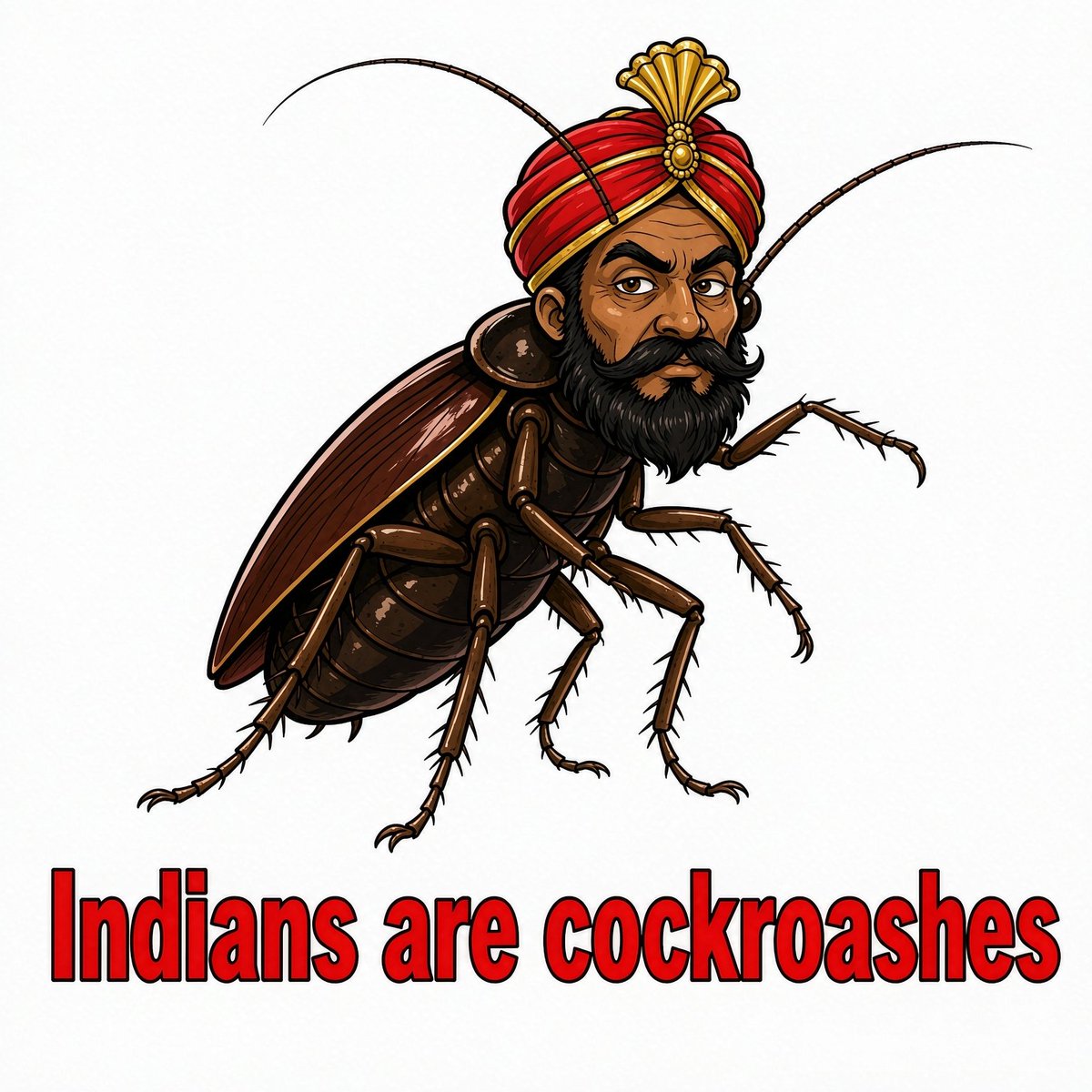 SpunkyLieberman's tweet photo. #Indians are cockroages https://t.co/vfL8oLodIA