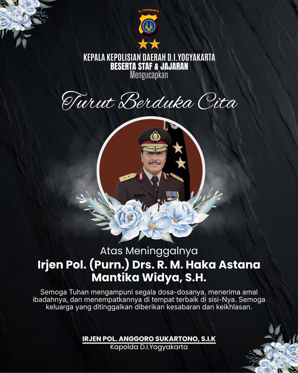 polresjogja's tweet photo. TURUT BERDUKA CITA
atas meninggalnya

IRJEN POL (PURN) Drs. R.M. HAKA ASTANA MANTIKA WIDYA, S.H.

Semoga Tuhan mengampuni segala dosanya, menerima amal ibadahnya, dan menempatkannya di tempat terbaik di sisi-Nya. Semoga keluarga yg ditinggalkan diberikan kesabaran dan keikhlasan https://t.co/i40RkrjNZL